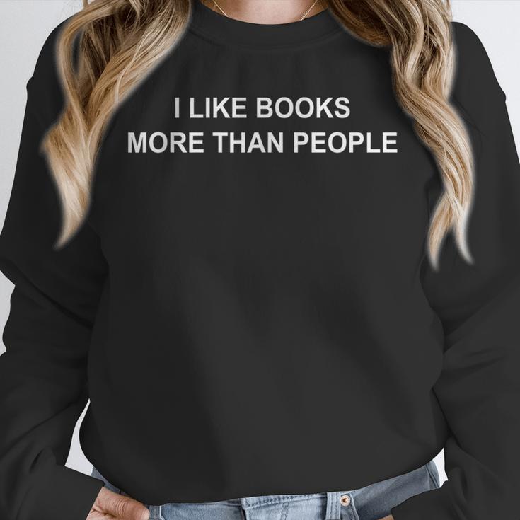 I Like Books More Than People Book Lovers Bookworms Unisex Sweatshirt I Like Books More Than People Book Lovers Bookworms Unisex Sweatshirt