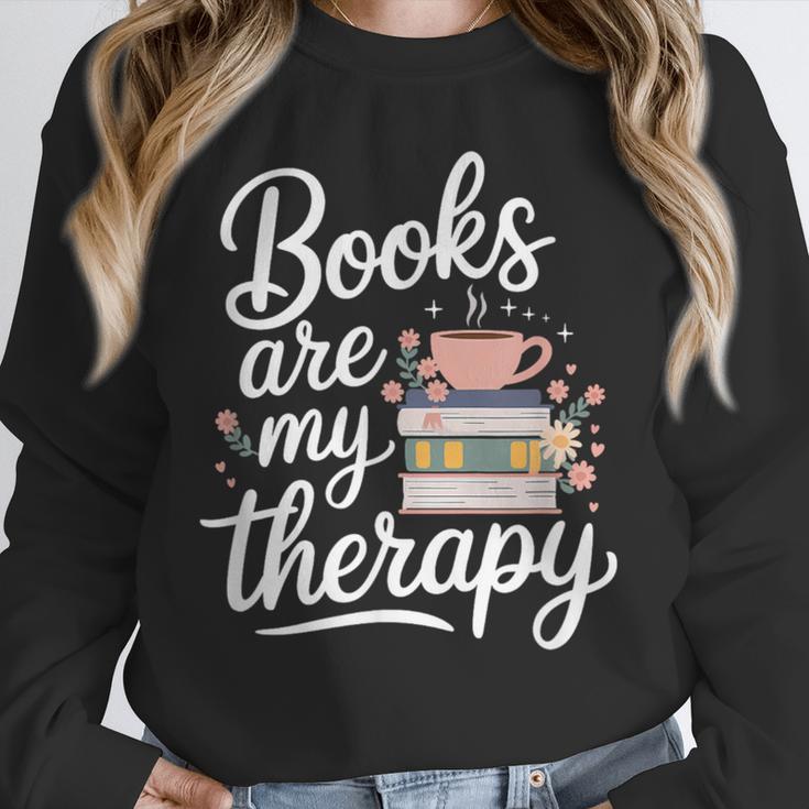 Books Are My Therapy Book Lover Coffee Books Flowers Bookish Unisex Sweatshirt