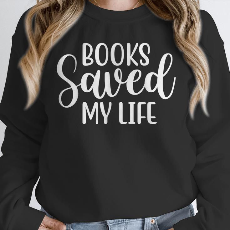 Books Saved My Life Unisex Sweatshirt Books Saved My Life Unisex Sweatshirt