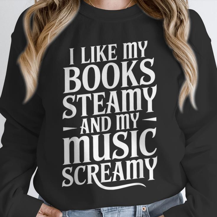 I Like My Books Steamy And My Music Screamy Unisex Sweatshirt