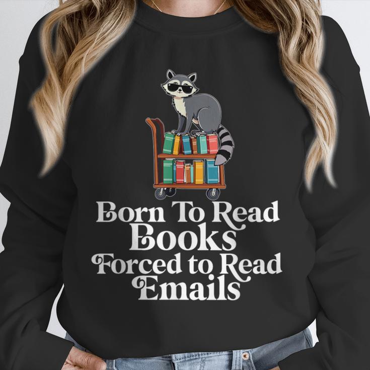 Born To Read Books Forced To Read Emails Book Lover Bookworm Unisex Sweatshirt