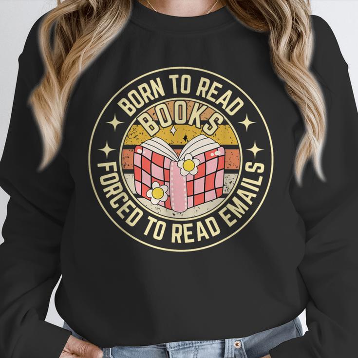 Born To Read Books Forced To Read Emails Book Lovers Unisex Sweatshirt Born To Read Books Forced To Read Emails Book Lovers Unisex Sweatshirt