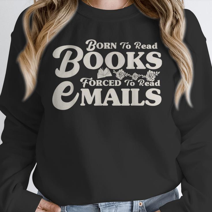 Born To Read Books Forced To Read Emails Bookish Bookworm Unisex Sweatshirt Born To Read Books Forced To Read Emails Bookish Bookworm Unisex Sweatshirt