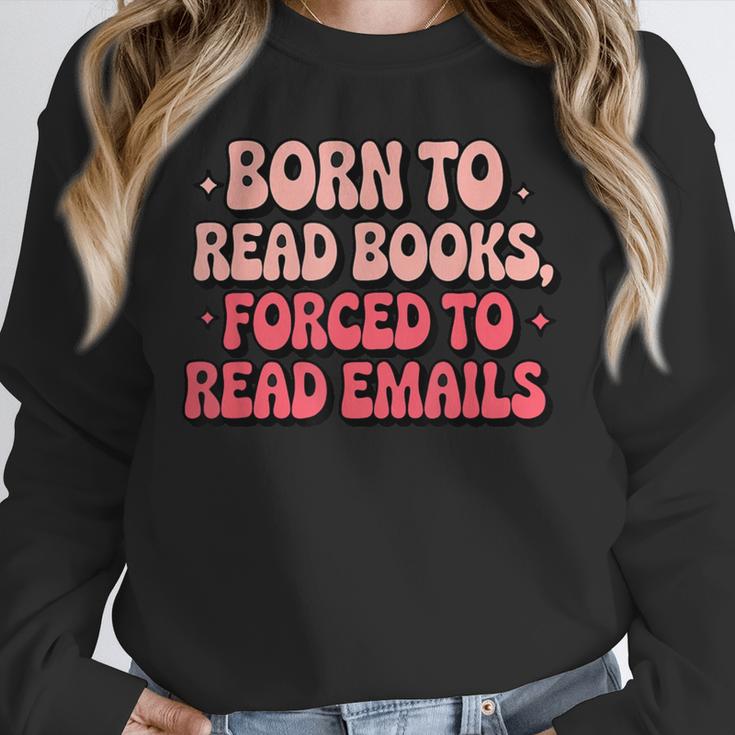 Born To Read Books Forced To Read Emails Groovy Reading Unisex Sweatshirt Born To Read Books Forced To Read Emails Groovy Reading Unisex Sweatshirt