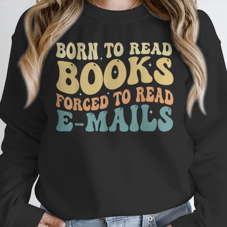 Born To Read Books Forced To Read Emails Reading Books Dad Unisex Sweatshirt