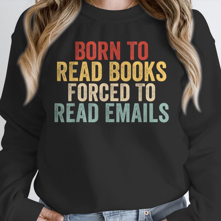 Born To Read Books Forced To Read Emails Reading Unisex Sweatshirt