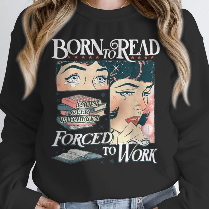 Born To Read Forced To Work Bookish Book Addict Book Lover Unisex Sweatshirt