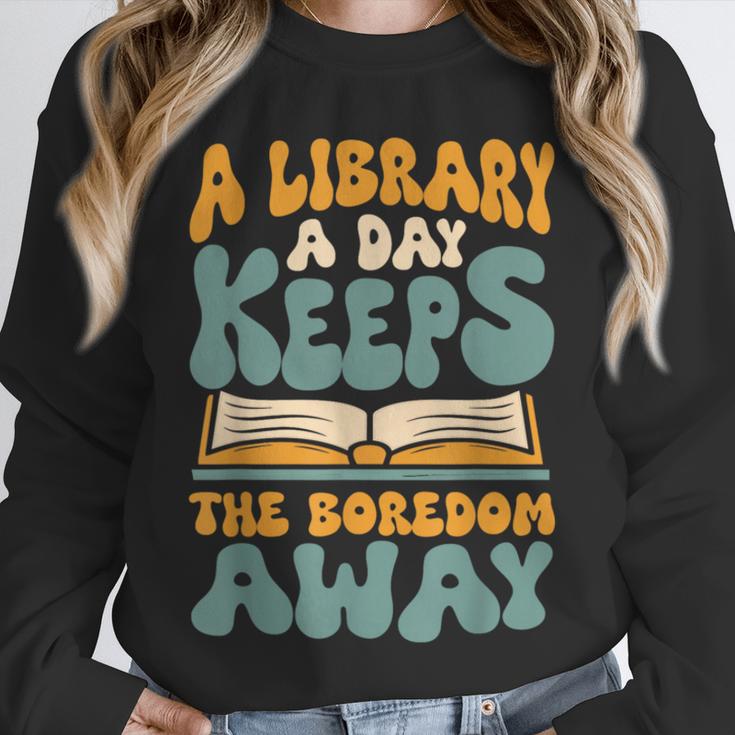 Borrow Books A Library A Day Keeps The Boredom Away Reading Unisex Sweatshirt