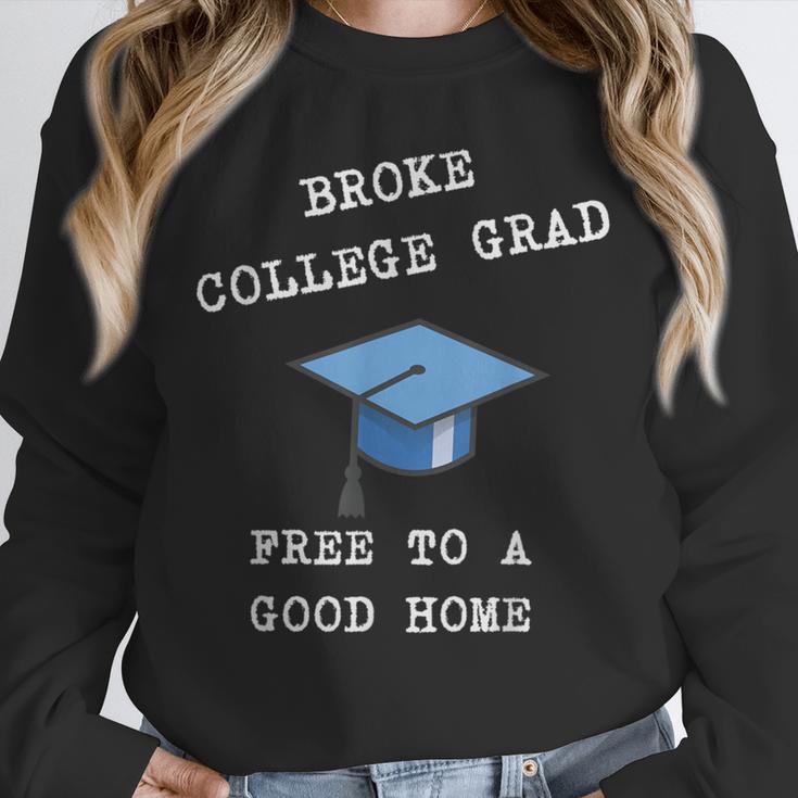 Broke College Grad Free To A Good Home Fun Graduation Unisex Sweatshirt