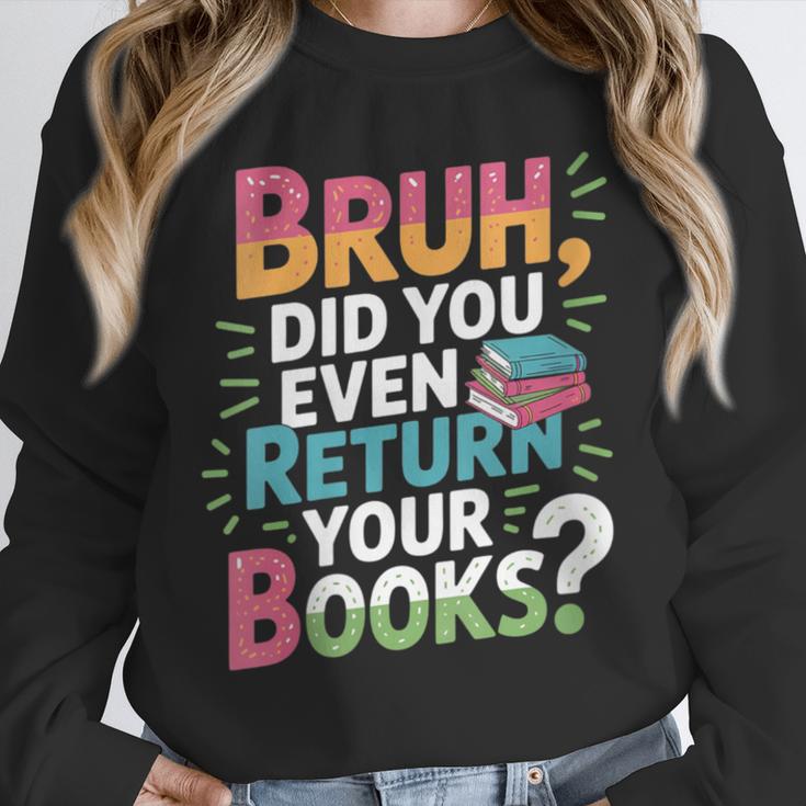 Bruh Did You Even Return Your Books Cool Unisex Sweatshirt