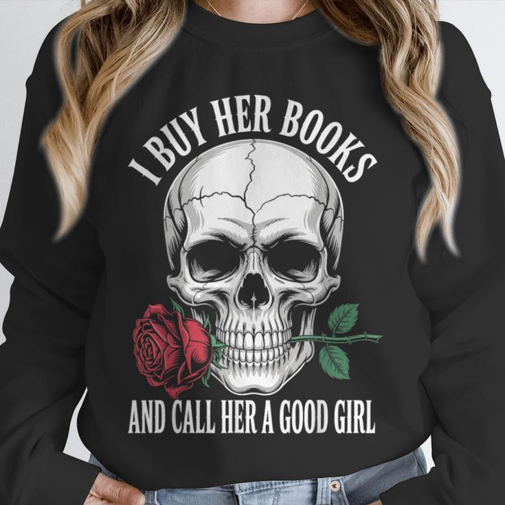 I Buy Her Books And Call Her A Good Girl Book Lover Unisex Sweatshirt