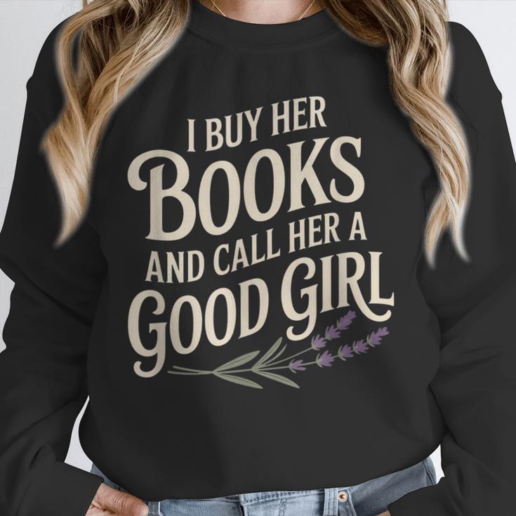 I Buy Her Books And Call Her A Good Girl Unisex Sweatshirt