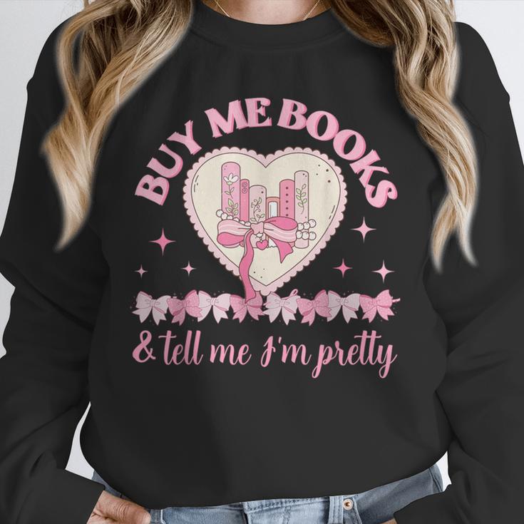 Buy Me Books And Tell Me I'm Pretty Coquette Book Lover Unisex Sweatshirt Buy Me Books And Tell Me I'm Pretty Coquette Book Lover Unisex Sweatshirt