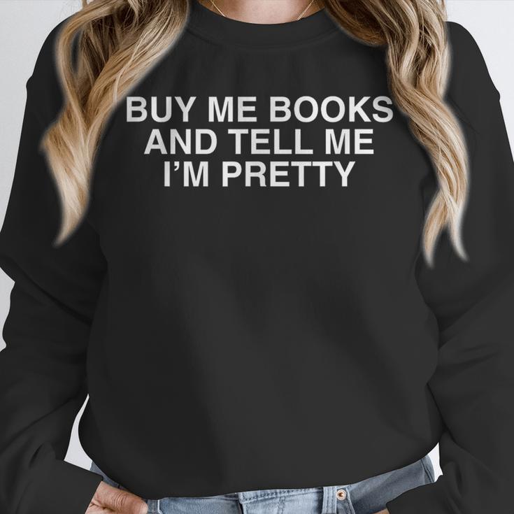 Buy Me Books And Tell Me I'm Pretty Y2K Bookworm Reader Girl Unisex Sweatshirt