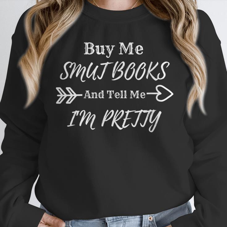 BUY ME SMUT BOOKS AND TELL ME I'M PRETTY Unisex Sweatshirt