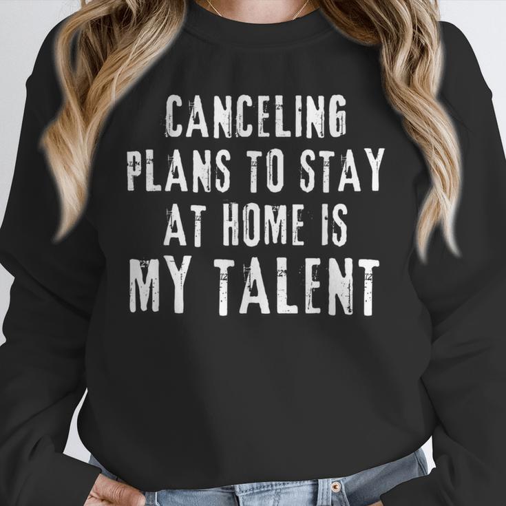 Canceling Plans To Stay At Home Is My Talent Introvert Life Unisex Sweatshirt
