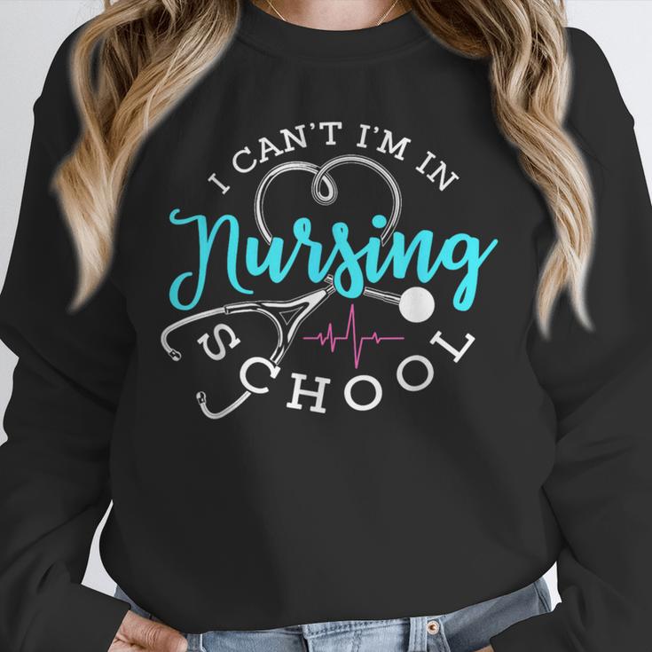 I Can't I'm In Nursing School Nurse Graduation Unisex Sweatshirt