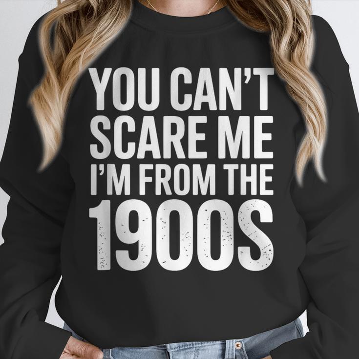 You Can't Scare Me I'm From The 1900s Retro Unisex Sweatshirt