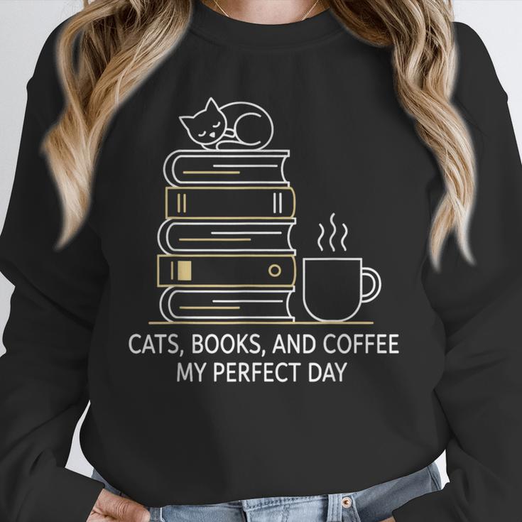 Cats Books And Coffee My Perfect Day Unisex Sweatshirt Cats Books And Coffee My Perfect Day Unisex Sweatshirt