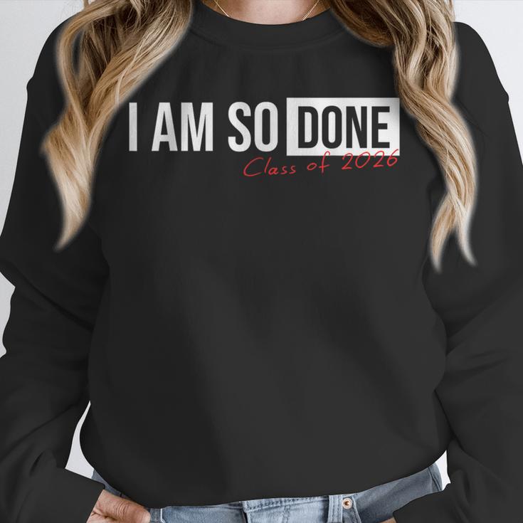 Class Of 2026 I Am So Done Graduation For Him Her Unisex Sweatshirt
