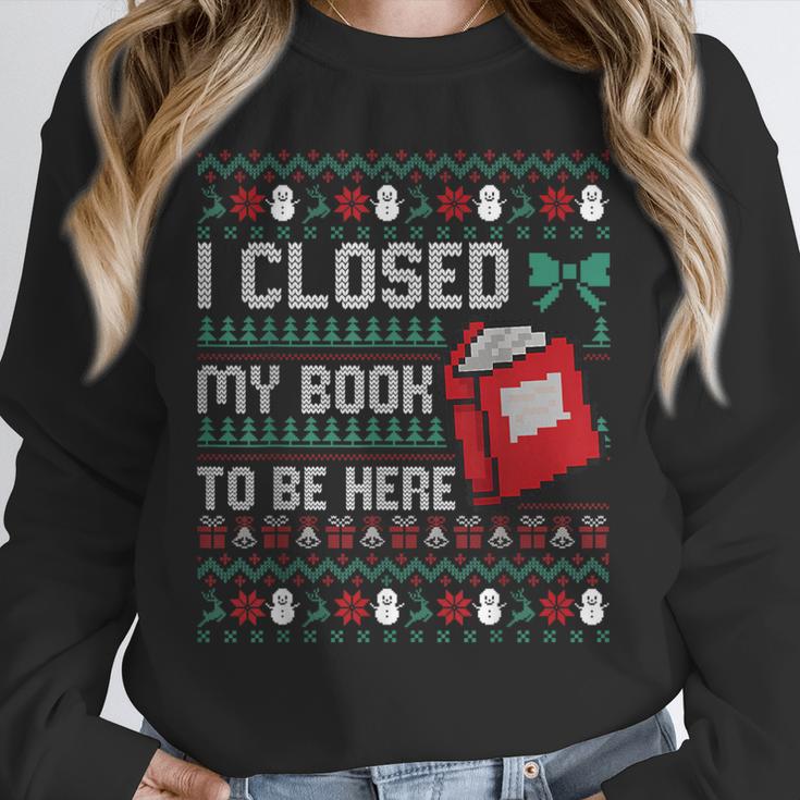 I Closed My Book To Be Here Ugly Christmas Sweater Unisex Sweatshirt