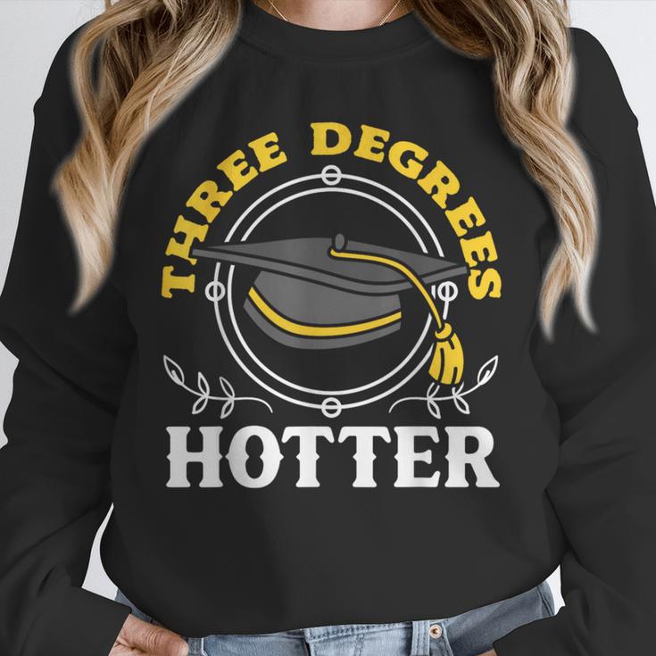 College Masters Degree Graduation Three Degrees Hotter Unisex Sweatshirt