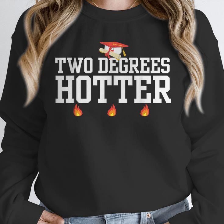 College Masters Degree Graduation Two Degrees Hotter Unisex Sweatshirt