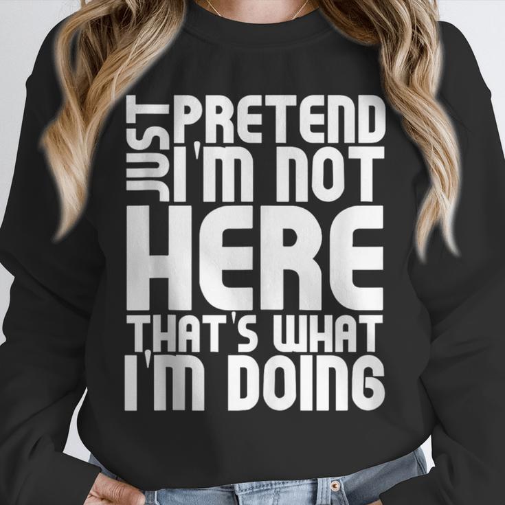 Cool Introvert Just Pretends I'm Not Heres Unisex Sweatshirt Cool Introvert Just Pretends I'm Not Heres Unisex Sweatshirt