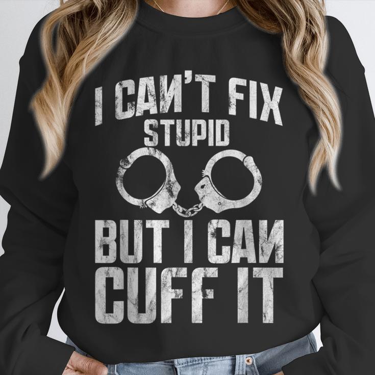 I Cuff Stupid Police OfficerShirt Academy Graduation Unisex Sweatshirt