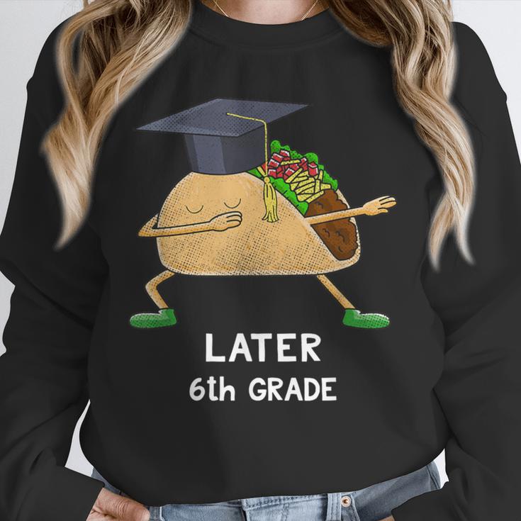 Dabbing Taco 6th Grade Graduation Shirt Sixth Grade Later Unisex Sweatshirt