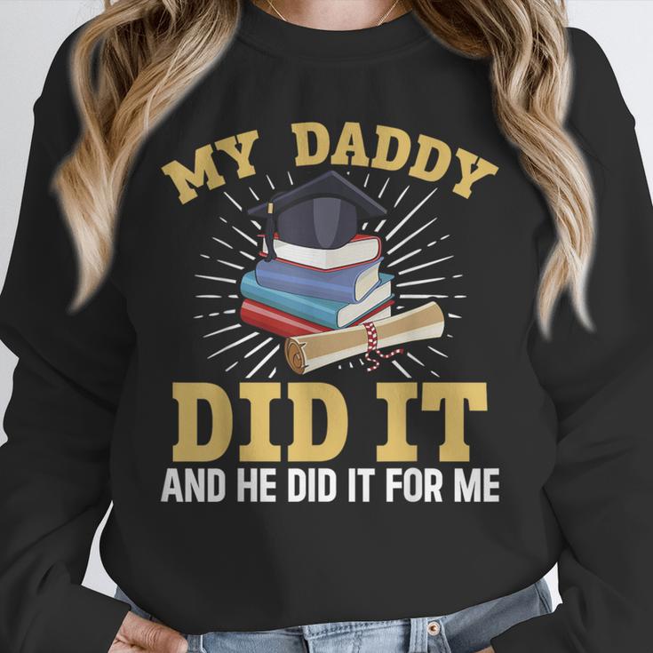 My Dad Did It Graduation My Dad Did It My Daddy Did It Unisex Sweatshirt