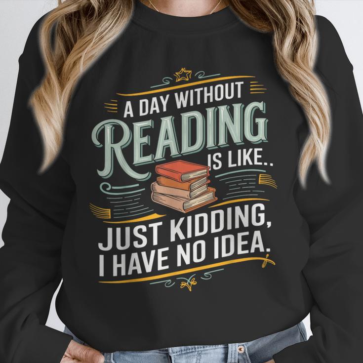 A Day Without Reading Is Like Book Lover Bookworm Unisex Sweatshirt A Day Without Reading Is Like Book Lover Bookworm Unisex Sweatshirt