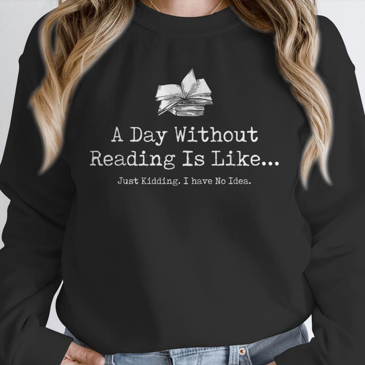 A Day Without Reading Is Like Reading Book Lovers Unisex Sweatshirt
