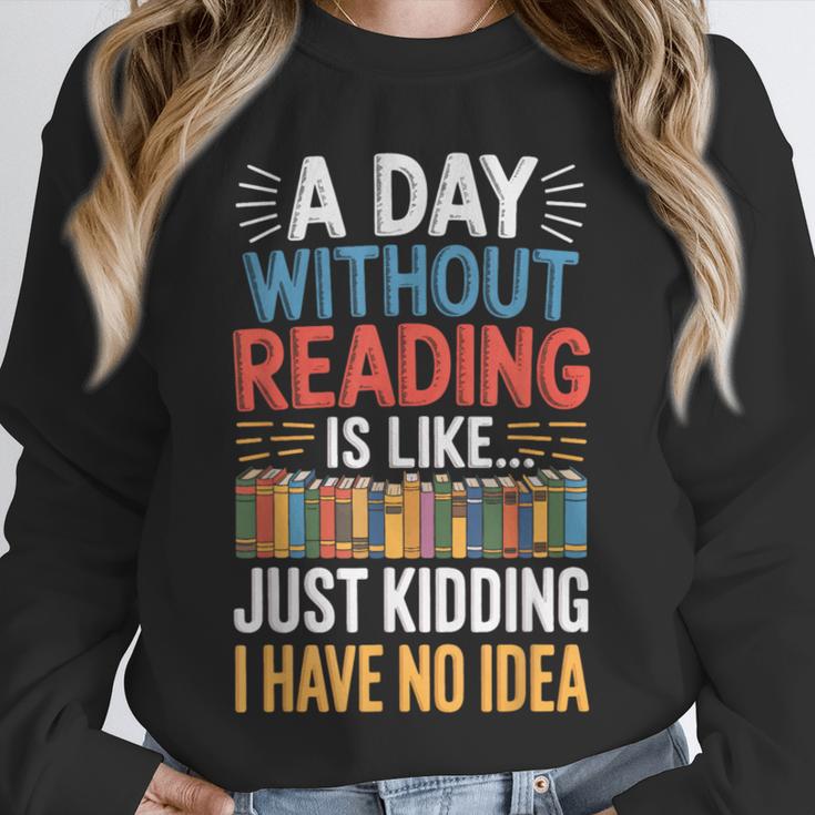 A Day Without Reading I Have No Idea Book Lovers Unisex Sweatshirt