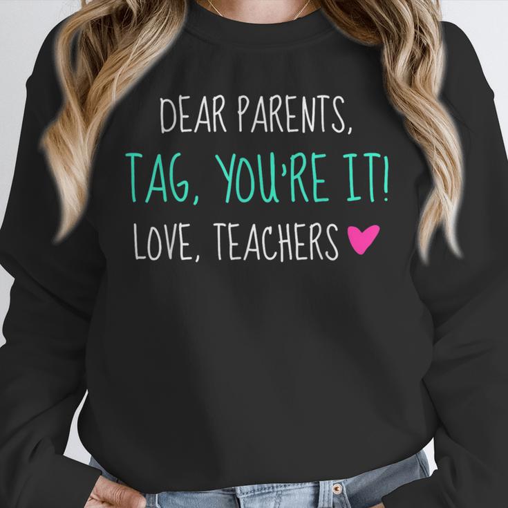 Dear Parents Tag You'Re It Love Teachers Graduation T-Shirt Unisex Sweatshirt