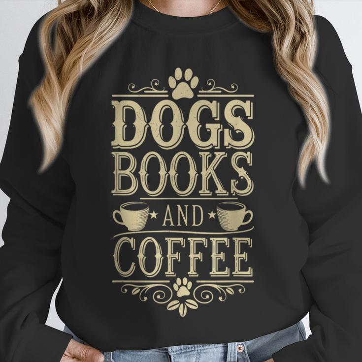 Dogs Books And Coffee Unisex Sweatshirt