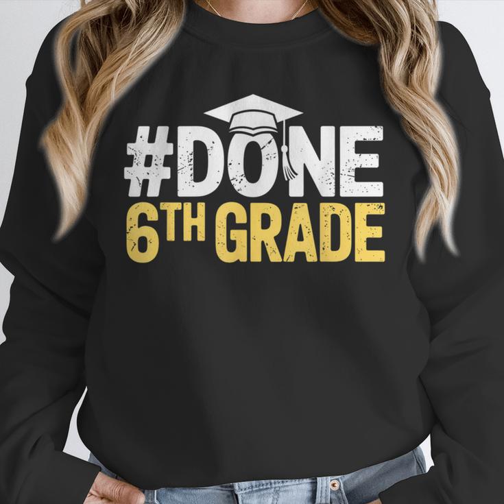 Done 6th Grade Graduation Sixth Grade 6th Graders Unisex Sweatshirt