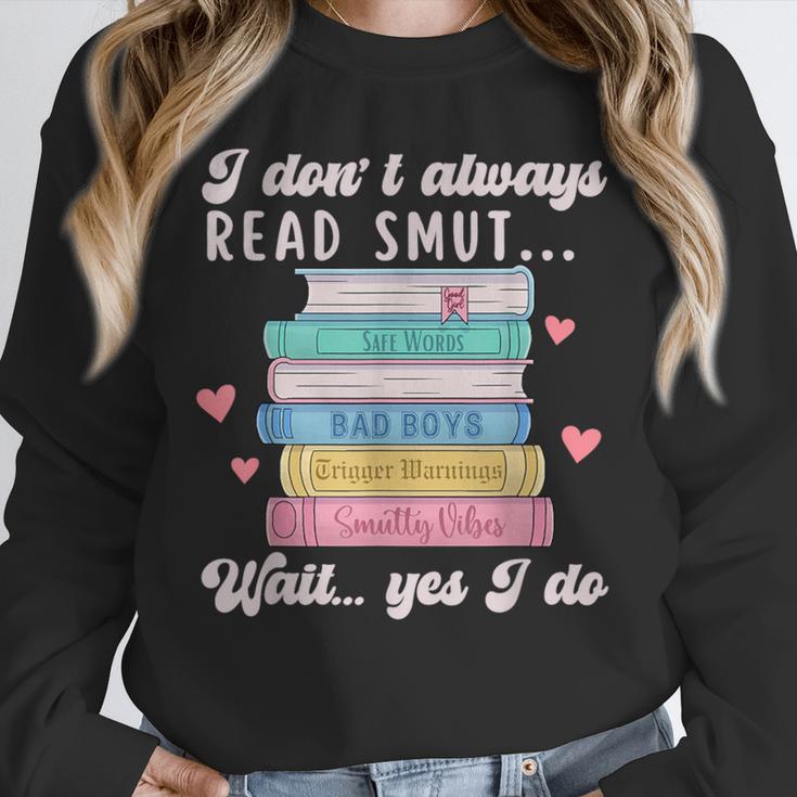 I Don't Always Read Smut Books Smutt Bookish Smutty Book Unisex Sweatshirt I Don't Always Read Smut Books Smutt Bookish Smutty Book Unisex Sweatshirt