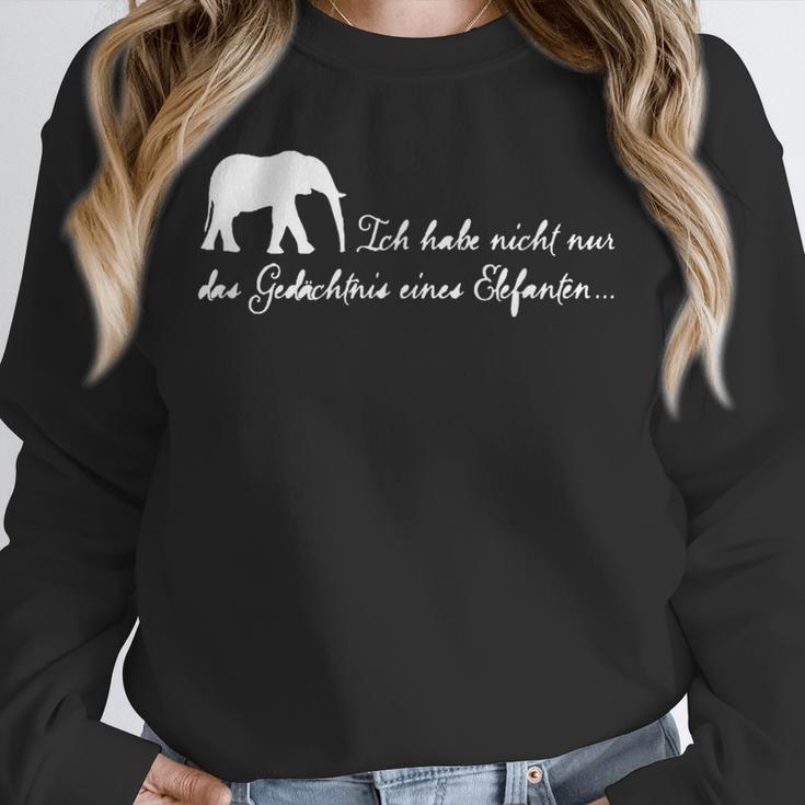 I Don't Just Have The Memory Of An Elephant Unisex Sweatshirt