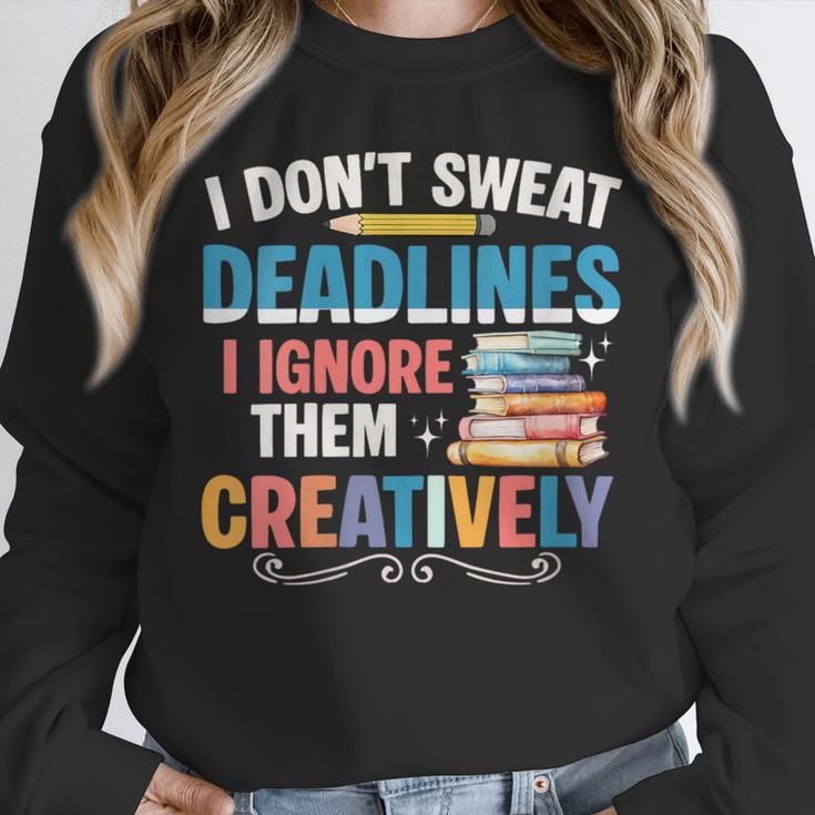 Don’t Sweat Deadlines Book Writer Author Writing Novelist Unisex Sweatshirt