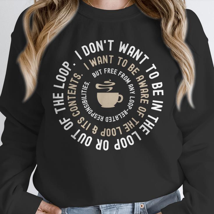 I Don't Want To Be In The Loop Introvert Coffee Lover Unisex Sweatshirt I Don't Want To Be In The Loop Introvert Coffee Lover Unisex Sweatshirt