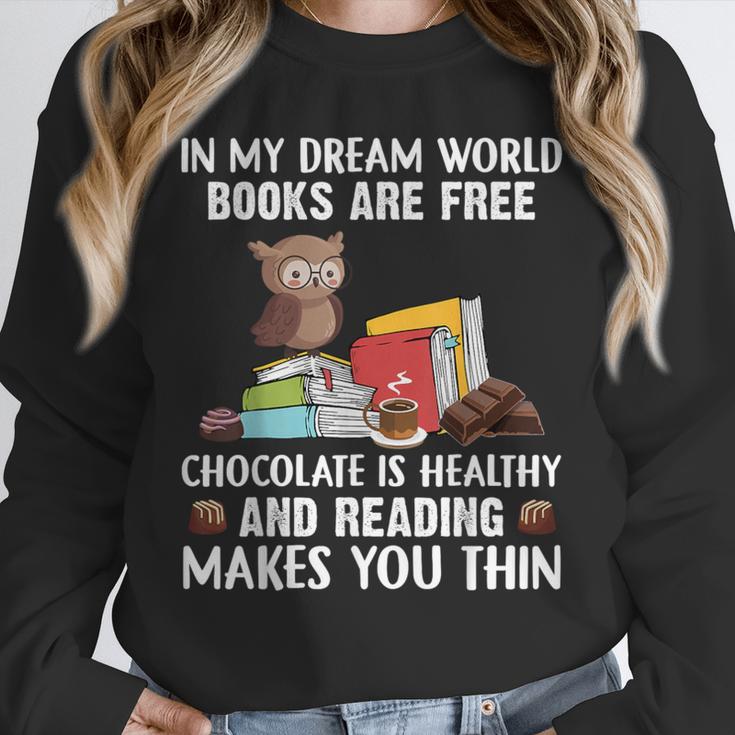 In My Dream World Books Are Free Chocolate Is Healthy Book Unisex Sweatshirt In My Dream World Books Are Free Chocolate Is Healthy Book Unisex Sweatshirt