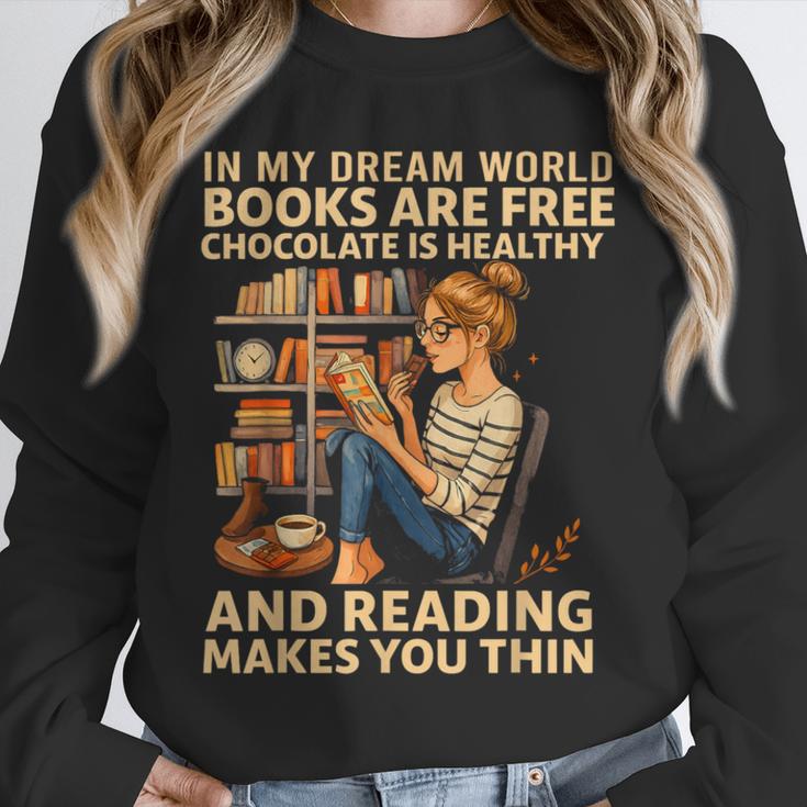 In My Dream World Books Are Free Chocolate Is Healthy Unisex Sweatshirt