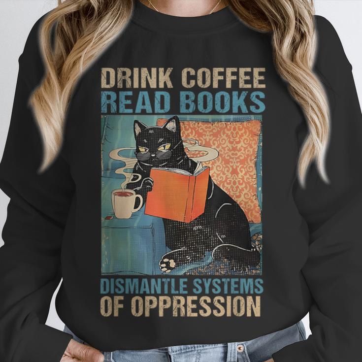 Drink Coffee Read Books Dismantle Systems Of Oppression Cat Unisex Sweatshirt