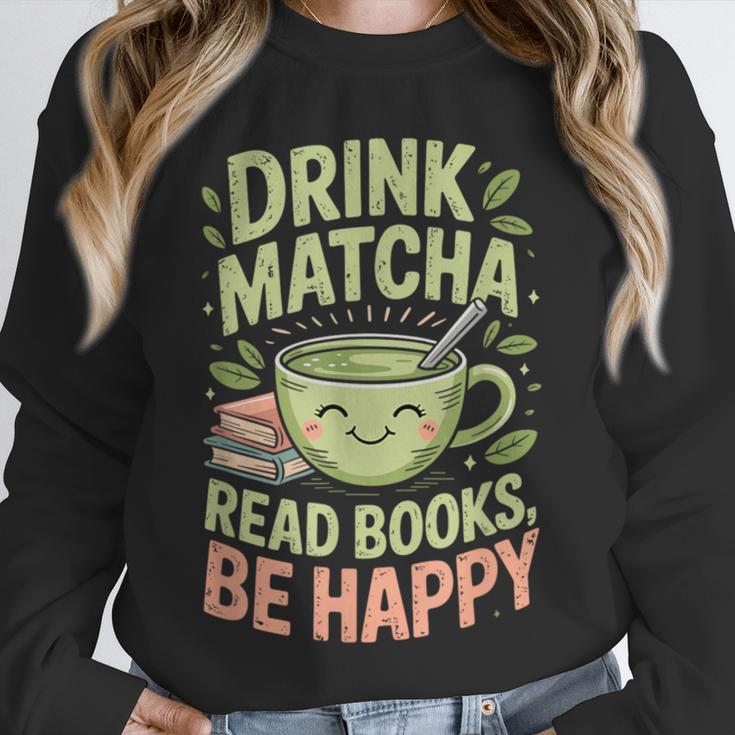 Drink Matcha Read Books Be Happy Green Tea Matcha Unisex Sweatshirt