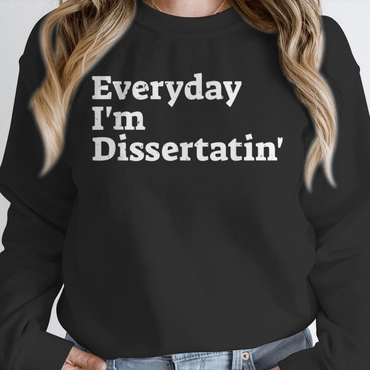 Everyday I'm Dissertatin' Doctorate GraduationShirt Unisex Sweatshirt