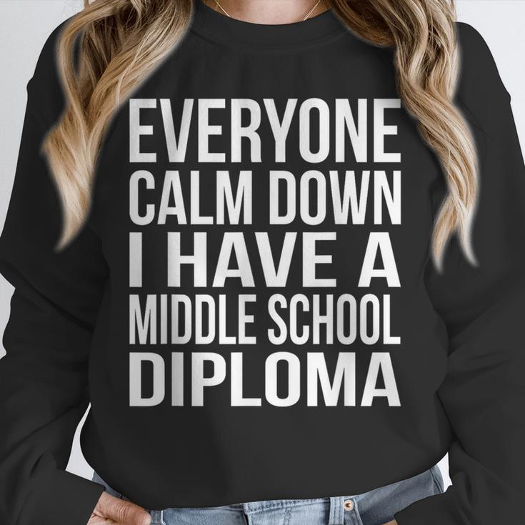 Everyone Calm Down I Have A Middle School Diploma Graduation Unisex Sweatshirt