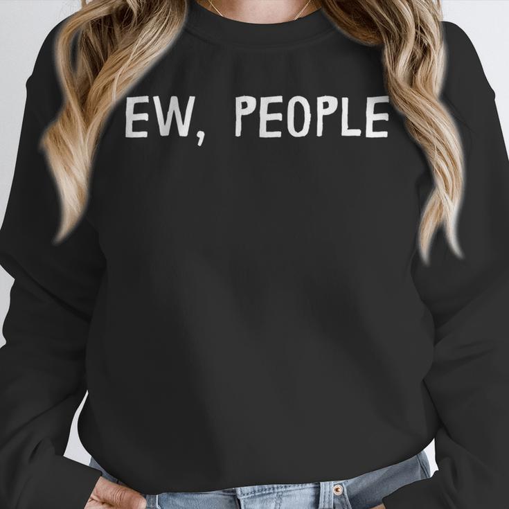 Ew People Introvert Funny Antisocial Design Unisex Sweatshirt
