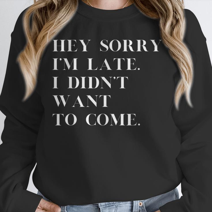 Fashionably Late Reluctant Arrival Humor For Introverts Unisex Sweatshirt