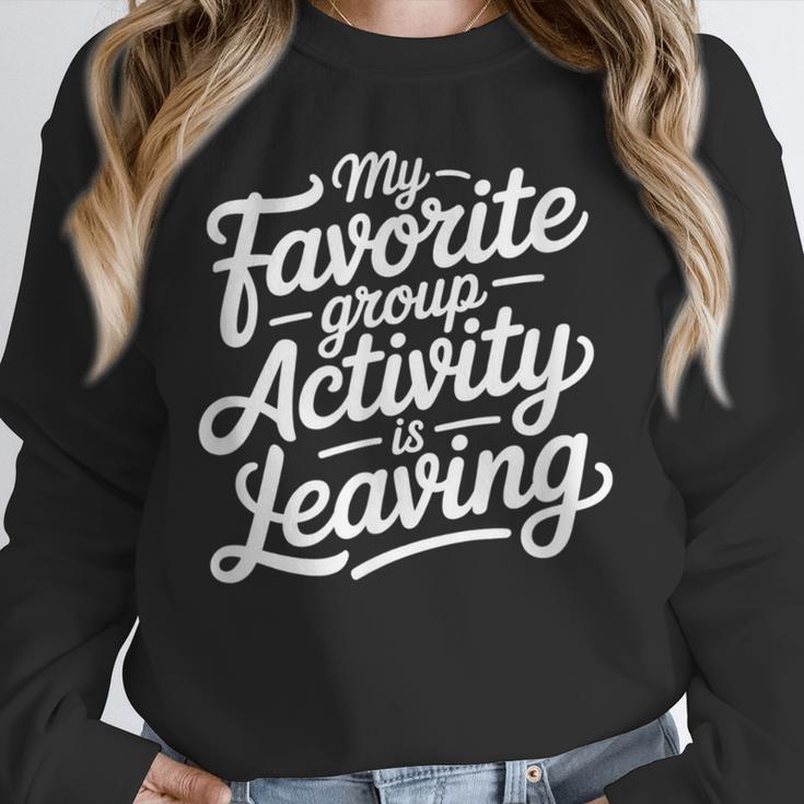 My Favorite Group Activity Is Leaving Introvert Social Unisex Sweatshirt My Favorite Group Activity Is Leaving Introvert Social Unisex Sweatshirt